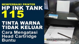 Gambar Printer HP Ink Tank 115 Tinta Warna Tidak Keluar: Bersumber Dari Channel Youtube: Pakdhe Bengal