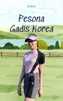 Pesona Gadis Korea (Gambar Didno)