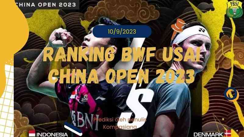 Ranking BWF Setelah China Open 2023, Jonathan Dan Fajar Rian Makin ...