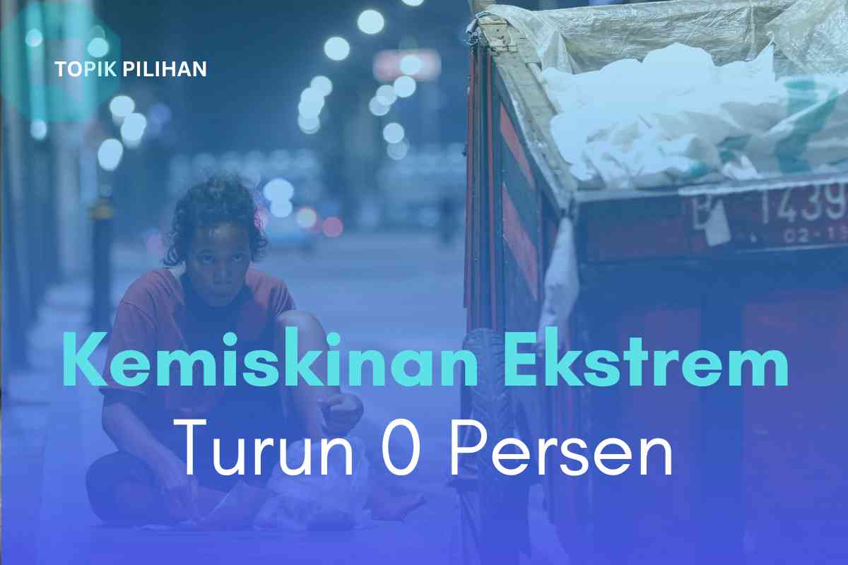 Kemiskinan Ekstrem Turun 0 Persen, Bisakah Tercapai? - Kompasiana.com