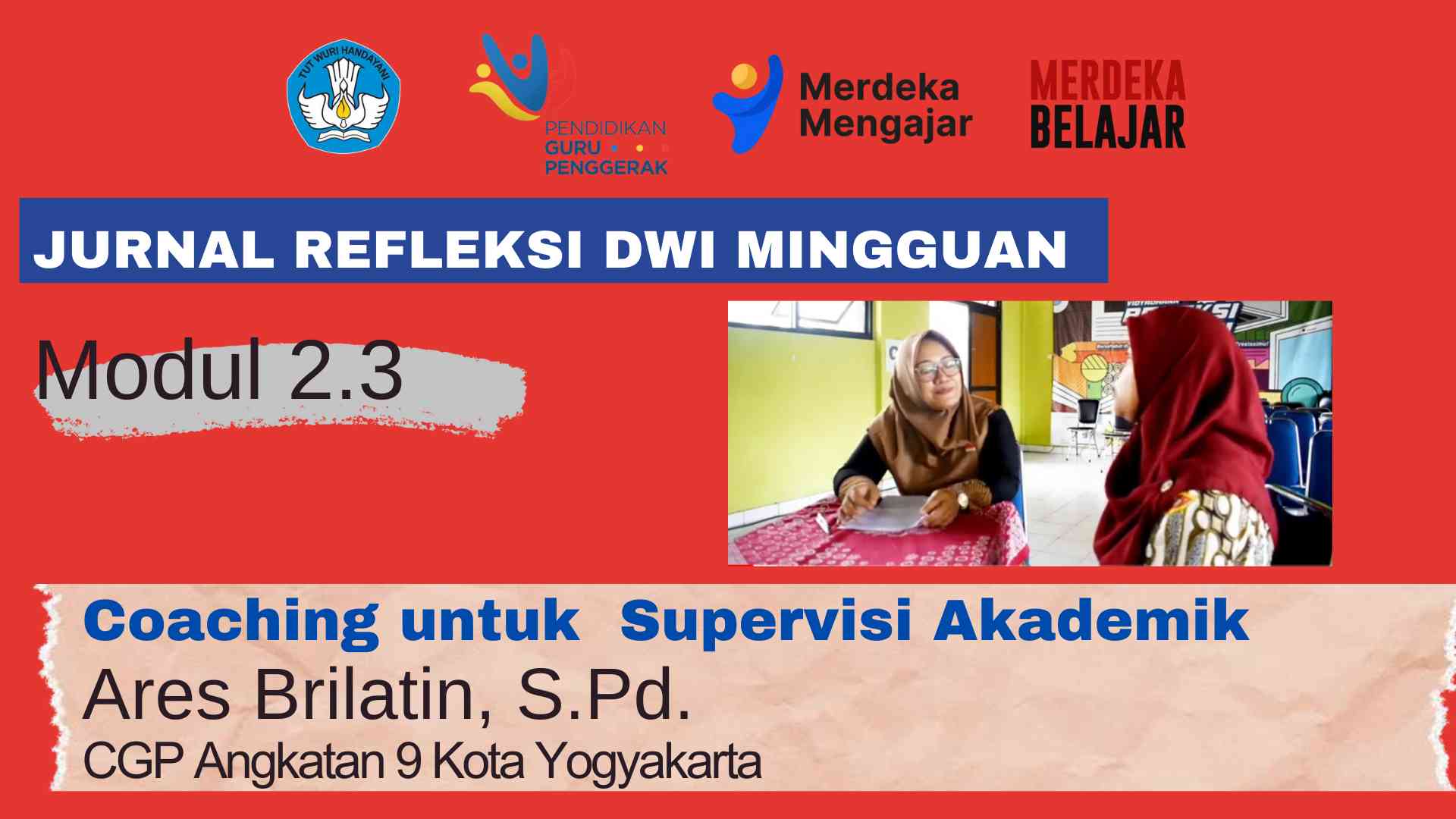 Jurnal Refleksi Dwi Mingguan Ke-7 Modul 2.3 Coaching Untuk Supervisi ...