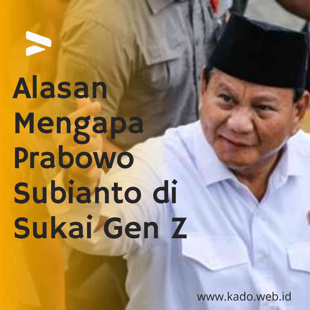 Catatan Kecil Alasan Mengapa Prabowo Subianto Disukai Gen Z Halaman 1 ...