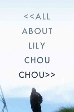 All About Lily Chou Chou (2001) by Shuji Iwai