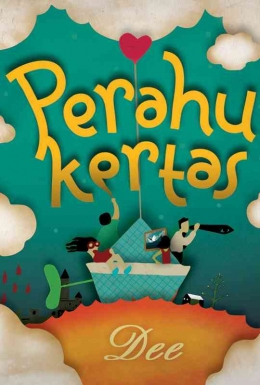 Poster Novel Perahu Kertas (Sumber gambar : Dee Lestari)