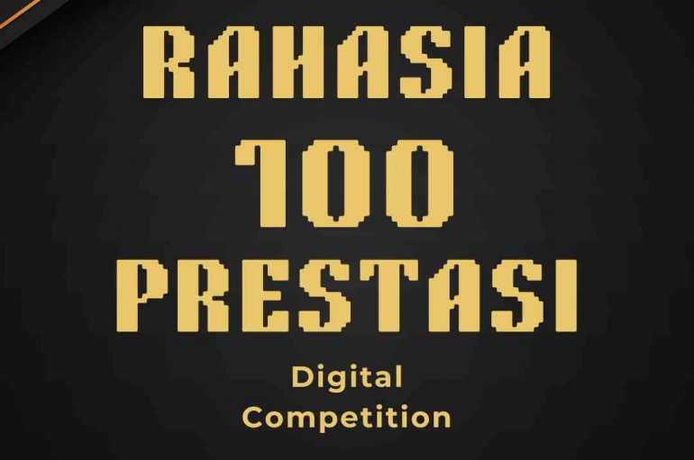 Rahasia 100 Prestasi Digital Competition I Sumber Foto : dokpri