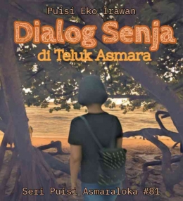 Dokpri Eko Irawan untuk Seri Puisi Asmaraloka #81 foto tepi pantai teluk Asmara diolah dengan lumii dan snapsheed 