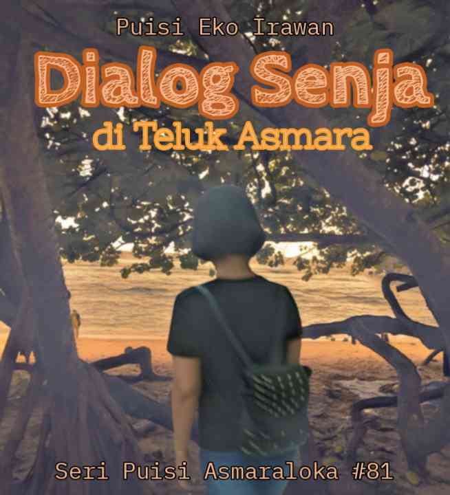 Dokpri Eko Irawan untuk Seri Puisi Asmaraloka #81 foto tepi pantai teluk Asmara diolah dengan lumii dan snapsheed 