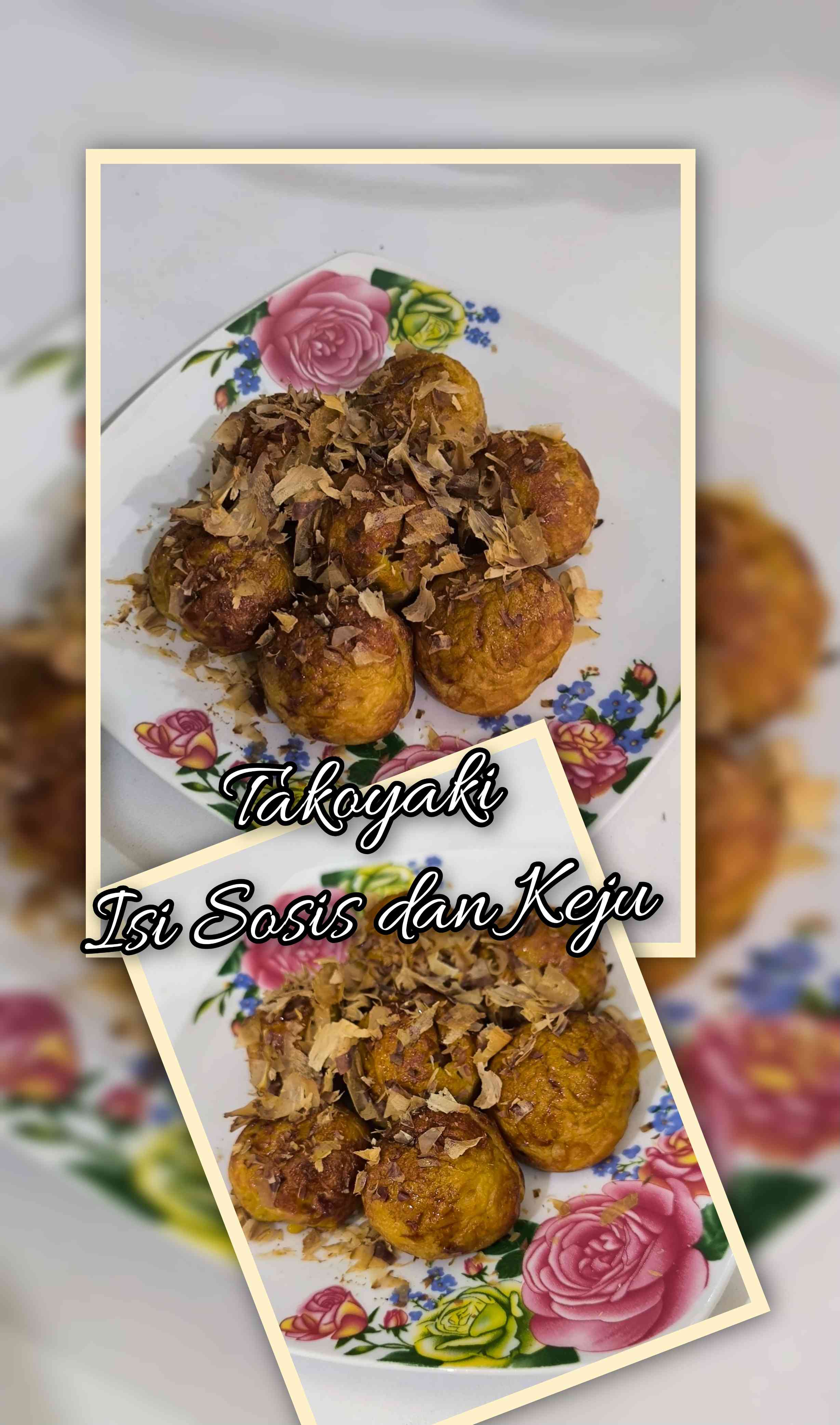 Takoyaki isi Sosis dan Keju (Dok.Foto Seli dan olahgambar inColage oleh Siska Artati)