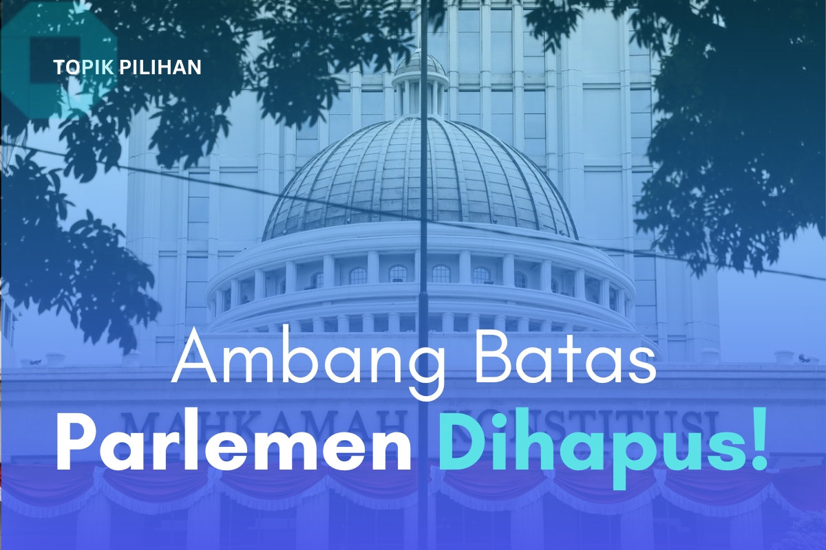 MK PUTUSKAN AMBANG BATAS PARLEMEN DIHAPUS - Kompasiana.com