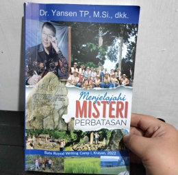 Buku Menjelajahi Misteri Perbatasan, sebuah catatan peradaban dari Krayan, Kalimantan Utara (foto dokumen pribadi)