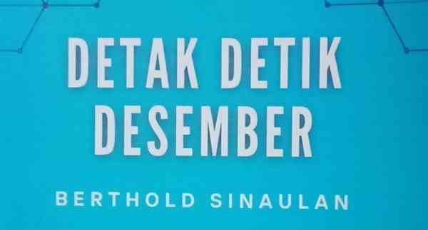 Detak Detik Desember karya Berthold Sinaulan