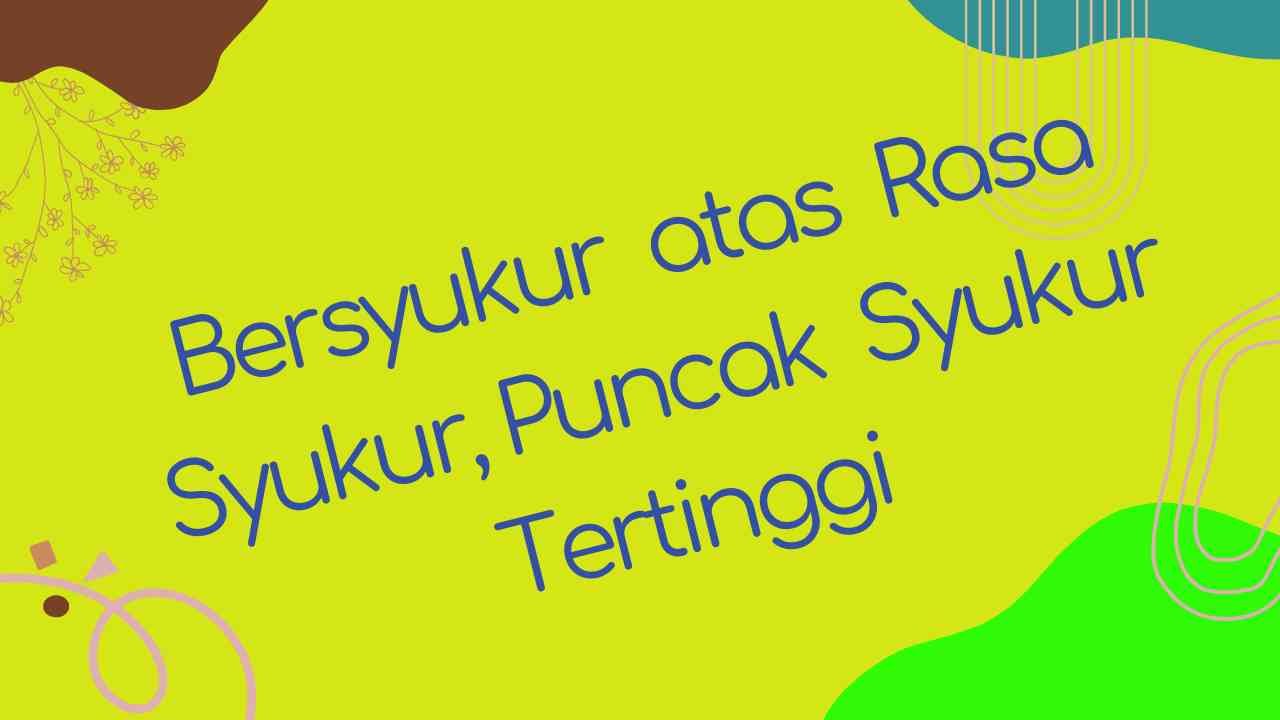 Bersyukur atas rasa syukur, puncak syukur tertinggi (diolah dari Canva)