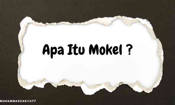 Apa Itu Mokel? (Dokpri)