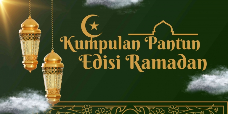 Kumpulan Pantun Edisi Ramadan. (Edit by Siska Fajarrany via canva)