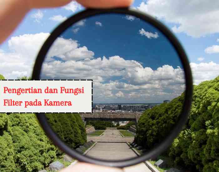 Filter Pada Inilah Fungsi Filter pada Kamera, Yuk Kepoin! Halaman 1 - Kompasiana.com