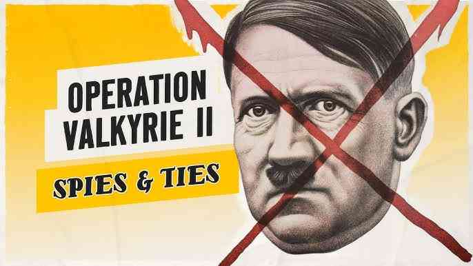 Seri Spies & Ties membahas Operasi Valkyrie (Sumber: The Fuhrer Adolf Hitler is Dead!? - WW2 Documentary Special)