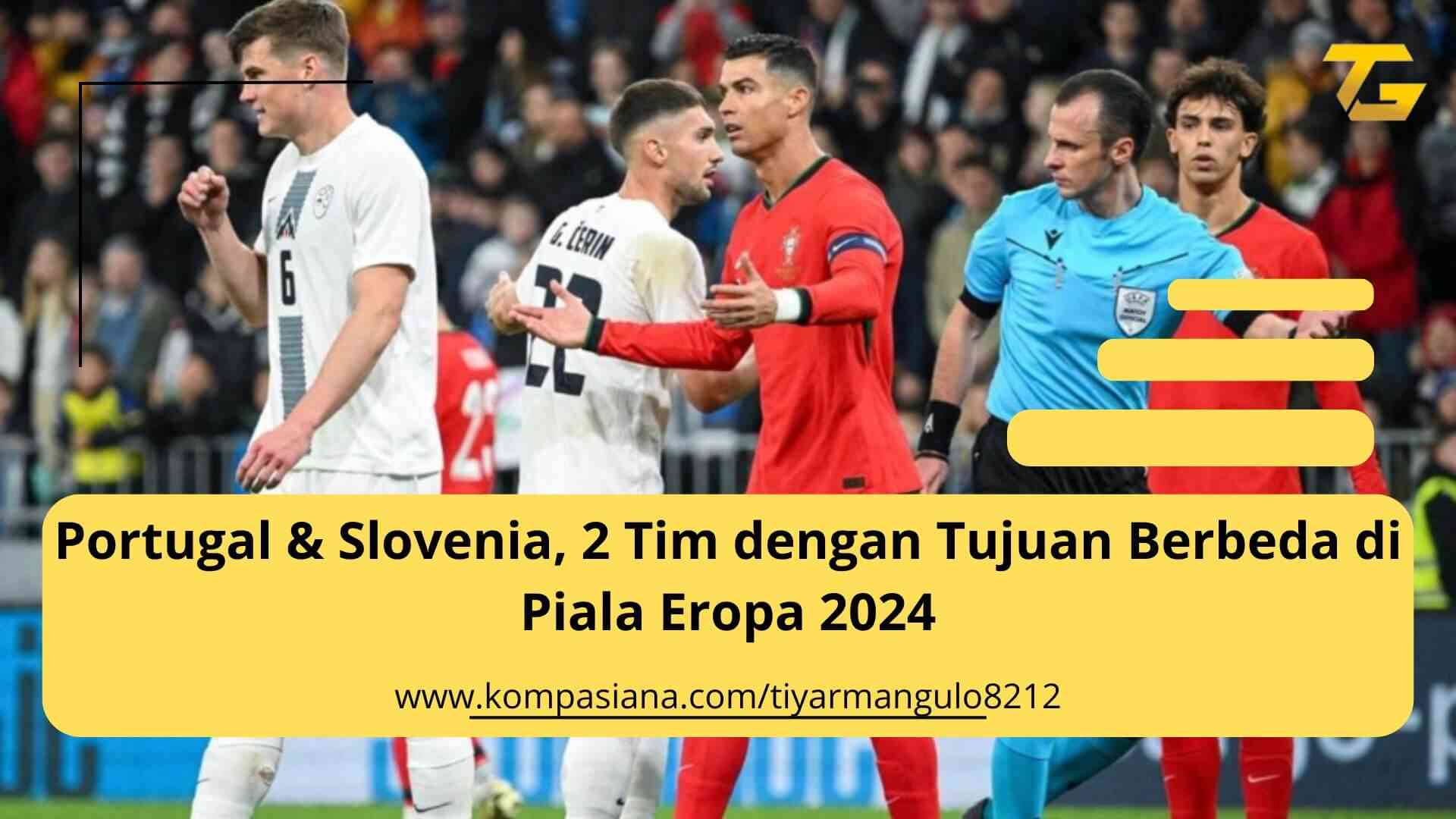 Portugal Dan Slovenia, 2 Tim Dengan Tujuan Berbeda Di Piala Eropa 2024 ...