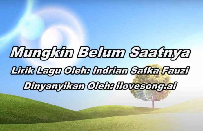 Mungkin Belum Saatnya (Sumber: Dokpri Indrian Safka Fauzi)