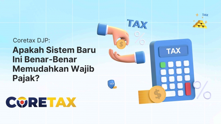 Cortex Pajak Coretax DJP: Apakah Sistem Baru Ini Benar-Benar Memudahkan Wajib Pajak ...
