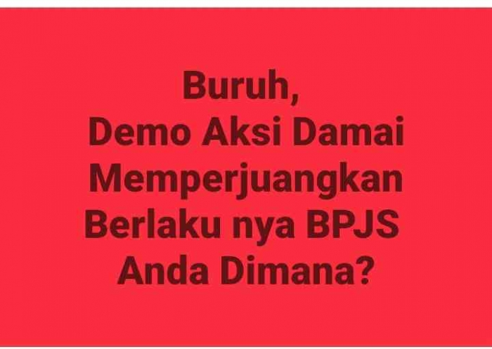 Sepanjang tahun buruh demo aksi damai memperjuangkan berlakunya BPJS, sumber dokpri