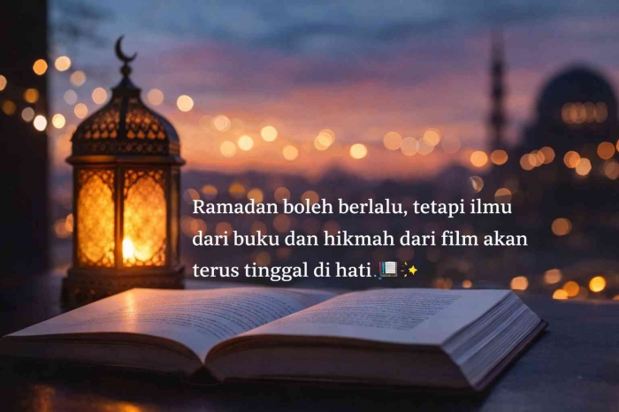 Ramadan boleh berlalu, tetapi ilmu dari buku dan hikmah dari film akan terus tinggal di hati/ChatGPT