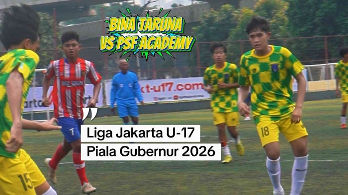 Bina Taruna Vs PSF Academy di Liga Jakarta U-17 Piala Gubernur 2026. Foto: Isson Khairul