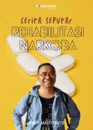 Cerita Seputar Rehabilitasi Narkoba