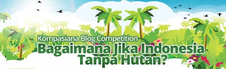 Kompasiana-Hutan Indonesia Blog Competition
