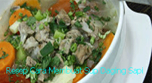 Resep Sup Daging Sapi Enak