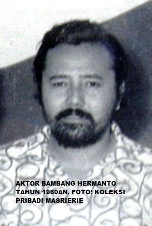Bambang Hermanto, tahun 1960an, aktor tempo dulu